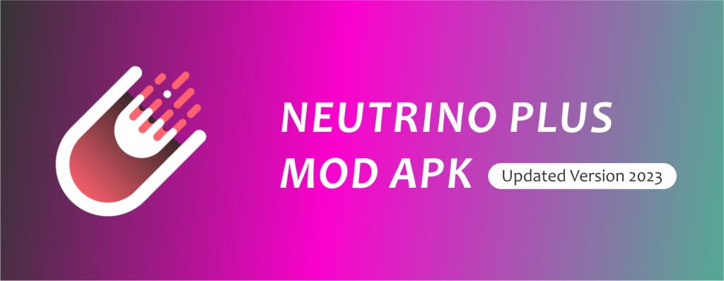 Neutrino Plus MOD APK