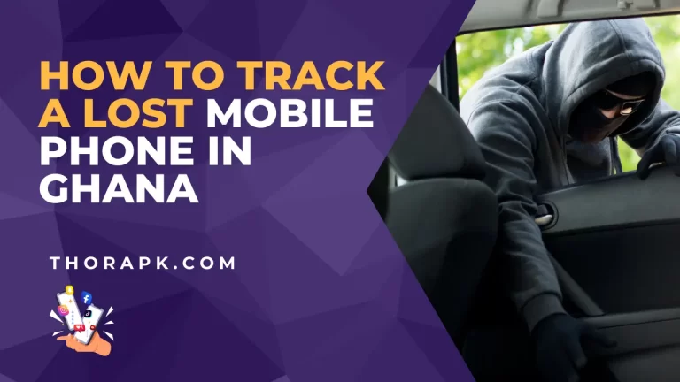 How to Track a Lost Mobile Phone in Ghana (Stolen/Missing)?